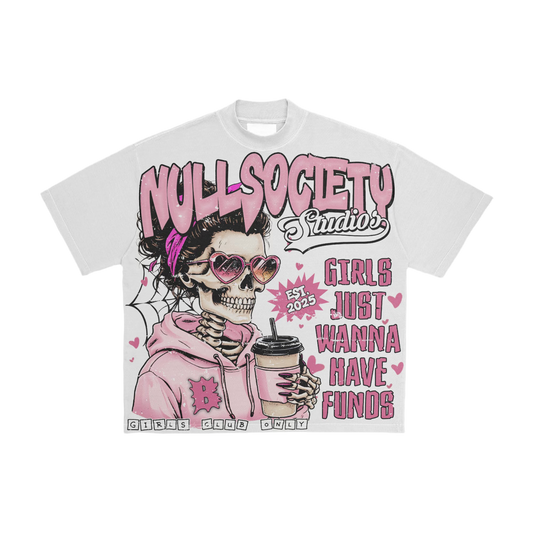 Girls just wanna have funds tee